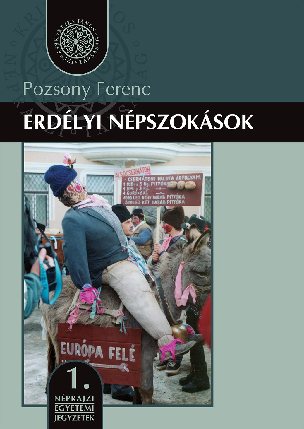 [Folk Traditions in Transylvania] Erdélyi népszokások  (Néprajzi Egyetemi Jegyzetek, 1.)